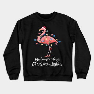 My Favorite Color Is Christmas Lights Flamingo Crewneck Sweatshirt